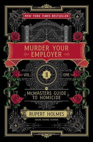 "Murder Your Employer: The McMasters Guide to Homicide," by Rupert Holmes.