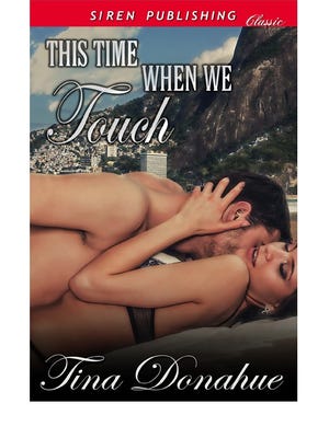 "This Time When We Touch" by Tina Donahue.